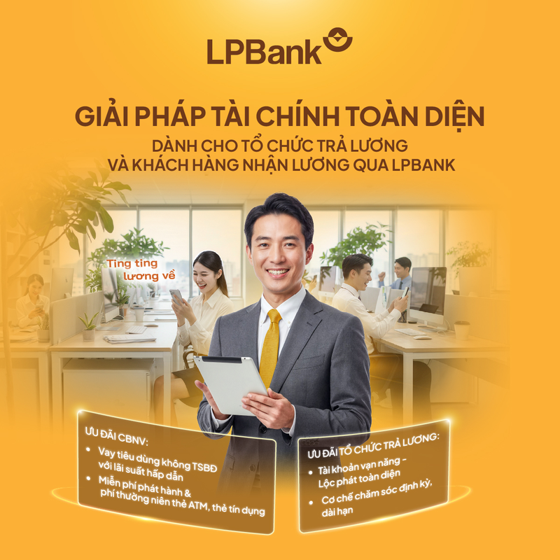 Không chỉ là giải pháp chi lương đơn thuần, LPBank mang đến “lời giải” cho bài toán vận hành tài chính toàn diện, vừa tối ưu chi phí cho doanh nghiệp vừa gia tăng phúc lợi cho cán bộ nhân viên