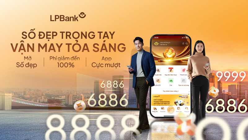 Sử dụng số thần tài - mở ngay tài khoản số đẹp tại LPBank