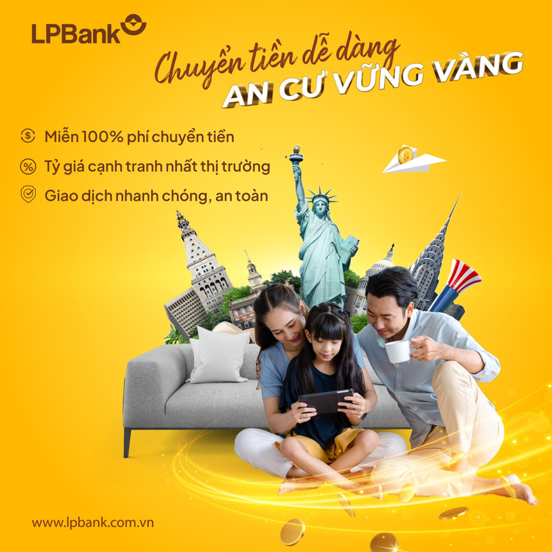 Dịch vụ chuyển tiền định cư nước ngoài tại LPBank với quy trình an toàn, tỷ giá cạnh tranh và mạng lưới hỗ trợ toàn quốc