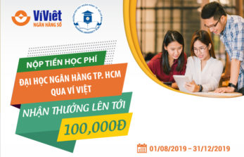 1-8-2019: Nộp tiền học phí ĐH Ngân hàng TP HCM qua Ví Việt, nhận thưởng lên tới 100.000 VNĐ!