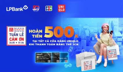 Hoàn tiền 500.000 VNĐ khi mua sắm với thẻ LPBank JCB tại Uniqlo Việt Nam (26/05 – 01/06/2023)