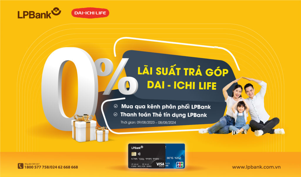 Ưu đãi trả góp lãi suất 0% khi đóng phí BHNT Dai-ichi Life Việt Nam bằng Thẻ tín dụng LPBank