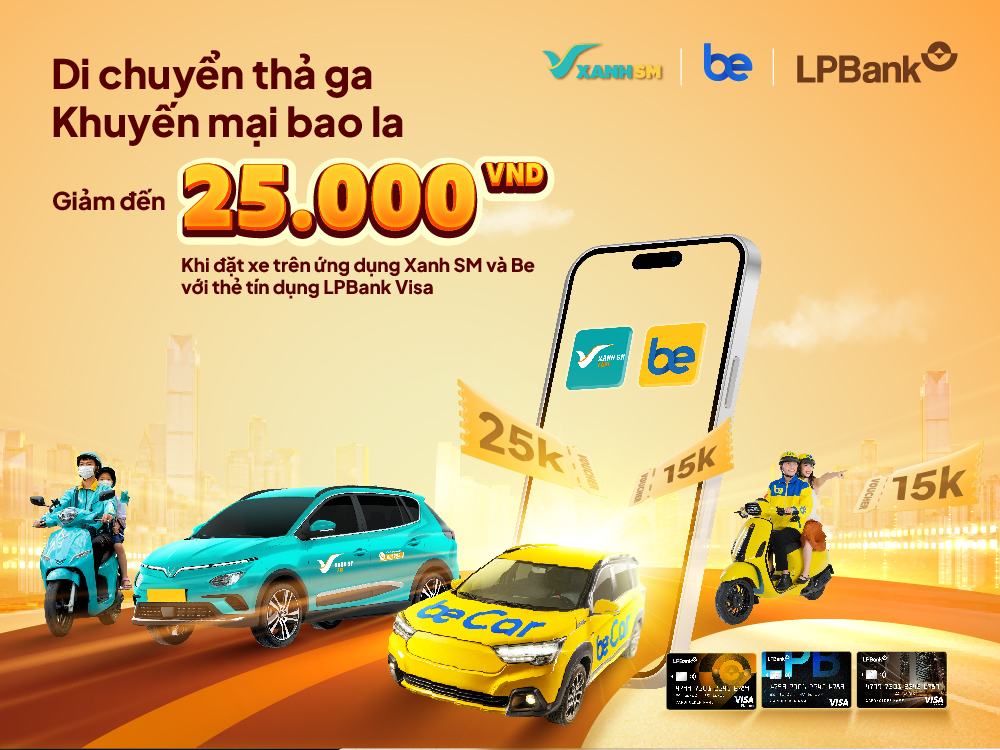 Giảm đến 25.000 VND khi đặt xe trên ứng dụng Xanh SM và Be qua thẻ tín dụng LPBank Visa