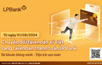 LPBank chuyển đổi tài khoản Ví Việt sang tài khoản LPBank