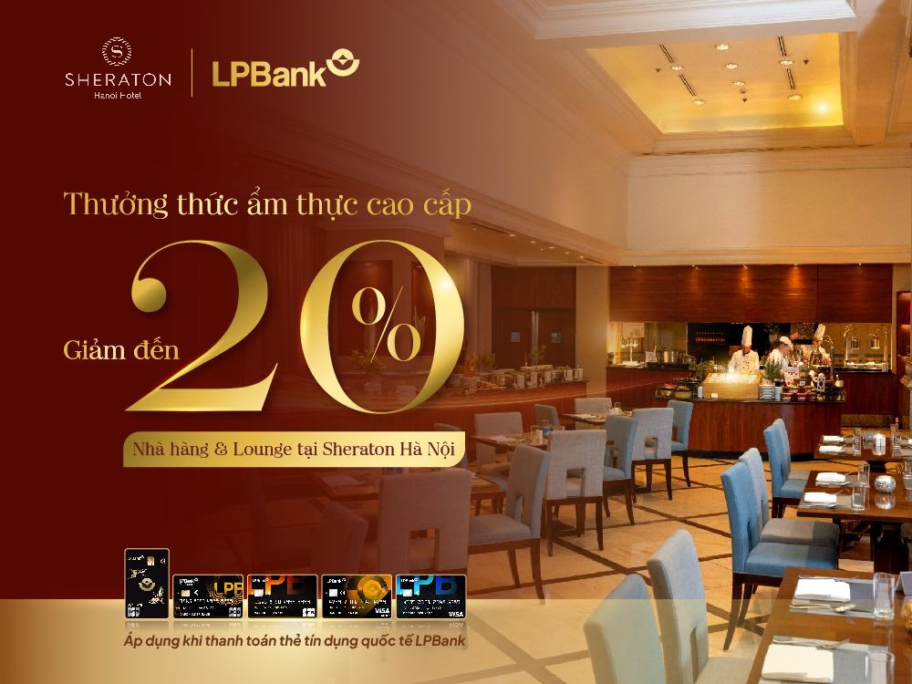Giảm đến 20% nhà hàng & lounge tại khách sạn Sheraton Hà Nội