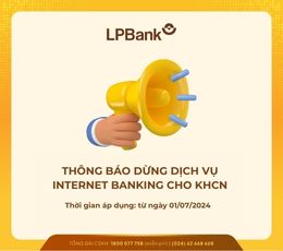 LPBank thông báo dừng dịch vụ Internet Banking cho KHCN