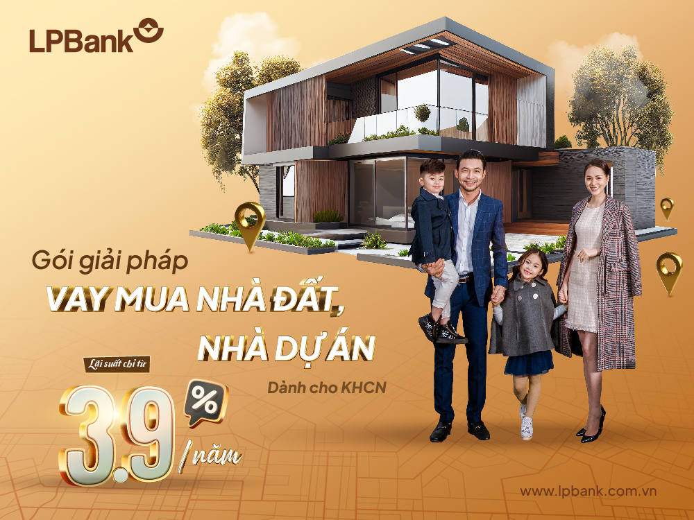 Gói giải pháp vay mua nhà đất, nhà dự án dành cho KHCN lãi suất chỉ từ 3,9%/năm