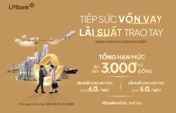 LPBANK TIẾP SỨC VỐN VAY VỚI CHƯƠNG TRÌNH ƯU ĐÃI LÃI SUẤT CHỈ TỪ 5,0%/NĂM