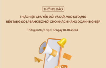 Thông báo thực hiện chuyển đổi và đưa vào sử dụng nền tảng số LPBank Biz mới