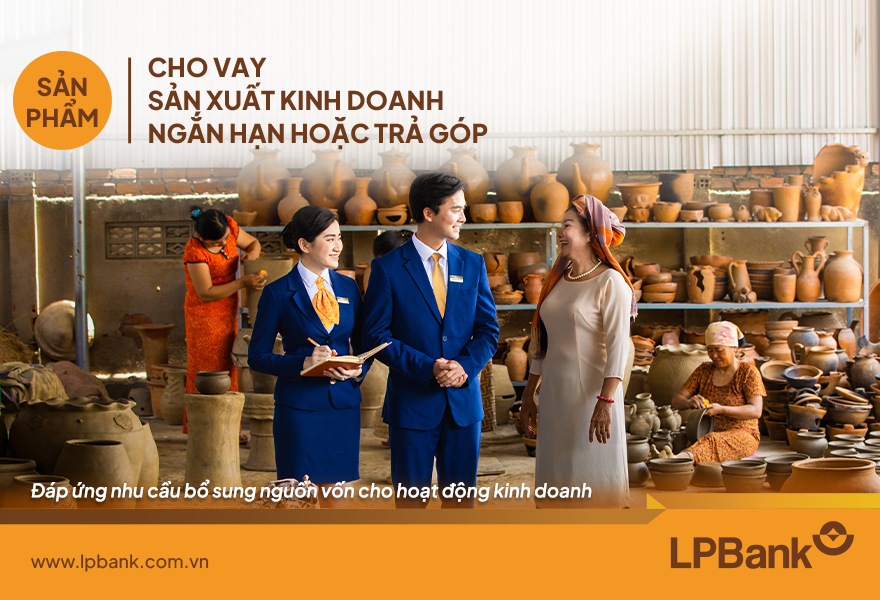 LPBank cung cấp sản phẩm Cho vay kinh doanh ngắn hạn hoặc trả góp dành cho khách hàng có nhu cầu vay vốn để kinh doanh