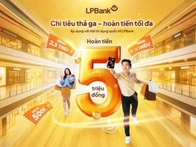 Chi tiêu thả ga – hoàn tiền tối đa