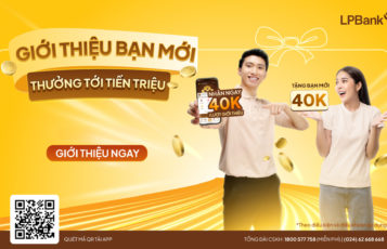 GIỚI THIỆU BẠN MỚI, NHẬN TỚI TIỀN TRIỆU TRÊN ỨNG DỤNG LPBANK