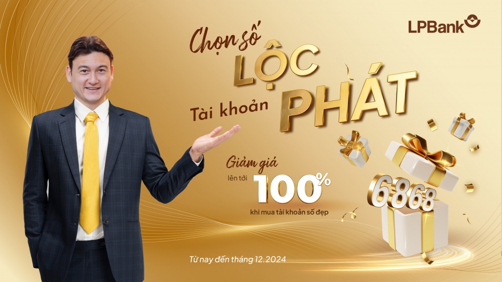 Khách hàng có tài khoản số đẹp của LPBank sẽ có cơ hội nhận “Quà tặng Lộc Phát” trị giá 6.800.000 VNĐ