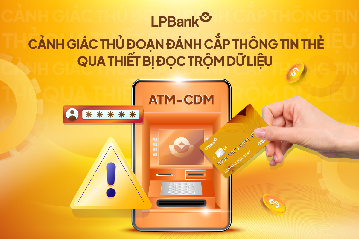 LPBank khuyến cáo cảnh giác với thủ đoạn đánh cắp thông tin thẻ qua thiết bị đọc trộm dữ liệu (skimming) tại các cây ATM/CMD | LPBank